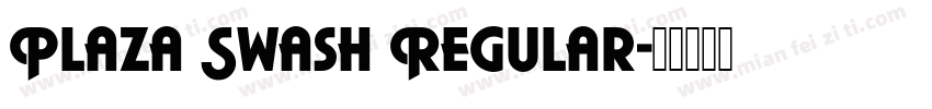 Plaza Swash Regular字体转换